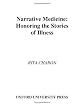 Narrative Medicine: Honoring the Stories of Illness