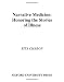 Narrative Medicine: Honoring the Stories of Illness
