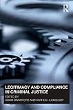 Legitimacy and compliance in criminal justice