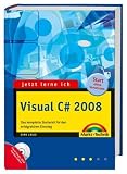 Jetzt lerne ich Visual C# 2008: Das komplette Starterkit f&uuml;r den erfolgreichen Einstieg - Dirk Louis