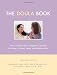 The Doula Book: How A Trained Labor Companion Can Help You Have A Shorter, Easier, And Healthier Birth