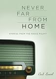 Never Far from Home: Stories from the Radio Pulpit