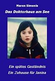 Produkt-Bild: Ein sp&auml;tes Gest&auml;ndnis; Ein Zuhause f&uuml;r Janina (Das Doktorhaus am See)