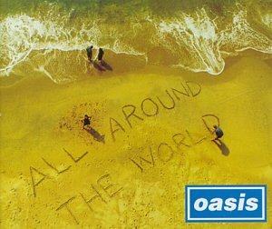 Oasis - All Around The World (Single) - Zortam Music