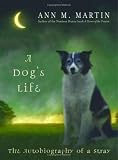 A Dog's Life: The Autobiography Of A Stray