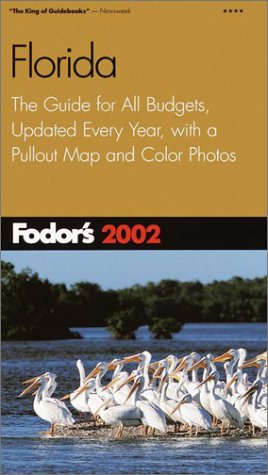 City Travel Guides Discounted  Books : Fodor's Florida 2002: The Guide for All Budgets, Updated Every Year, with a Pullout Map and Color Photos