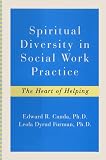 Spiritual Diversity in Social Work Practice: The Heart of Helping