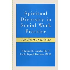 Spiritual Diversity in Social Work Practice: The Heart of Helping