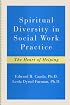 Spiritual Diversity in Social Work Practice: The Heart of Helping