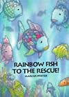 Rainbow Fish to the Rescue!
