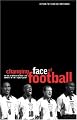 The Changing Face of Football: Racism, Multiculturalism and Identity in the English Game