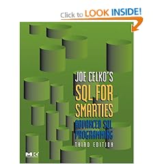 Joe Celko's SQL for Smarties: Advanced SQL Programming (The Morgan Kaufmann Series in Data Management Systems)