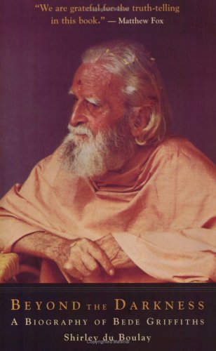 Beyond the Darkness: A Biography of Bede Griffiths