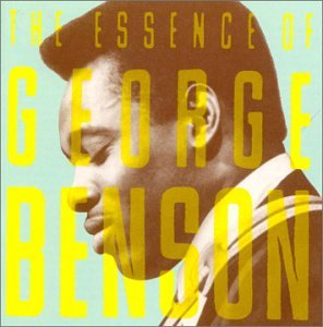 George Benson - The Essence of George Benson - Zortam Music