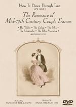 HOW TO DANCE THROUGH TIME Vol. 1. - The Romance of Mid-19th Century Couple Dances
