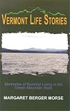 Vermont Life Stories: Memories of Summer Living in the Green Mountain State