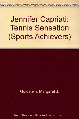 Jennifer Capriati: Tennis Sensation (Achievers)