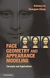 Face geometry and appearance modeling : concepts and applications