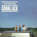Introducing Cadallaca