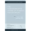 The Transformative Power of Women's Philanthropy: New Directions for Philanthropic Fundraising, Number 50