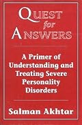 Quest for Answers: A Primer of Understanding and Treating Severe Personality Disorders
