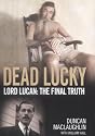 Dead Lucky - Lord Lucan: The Final Truth