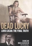 Dead Lucky - Lord Lucan: The Final Truth