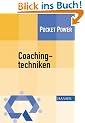 Coachingtechniken: Sieben Techniken zur Entwicklung von F�hrungsqualit�t. Die CT 7