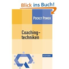 Coachingtechniken: Sieben Techniken zur Entwicklung von F�hrungsqualit�t. Die CT 7