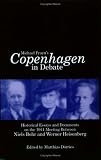 Michael Frayn`s "Copenhagen" in Debate: Historical Essays and Documents on the 1941 Meeting Between Niels Bohr and Werner Heisenberg