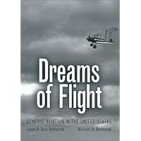 Dreams of Flight: General Aviation in the United States (Centennial of Flight Series)