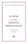 Power in the Helping Professions (Classics in Archetypal Psychology, 2)