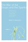 The War of the Soups and the Sparks: The Discovery of Neurotransmitters and the Dispute Over How Nerves Communicate