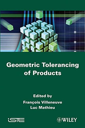 Geometric Tolerancing of ProductsFrom Wiley-ISTE