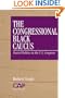 The Congressional Black Caucus: Racial Politics in the US Congress (Contemporary American Politics)