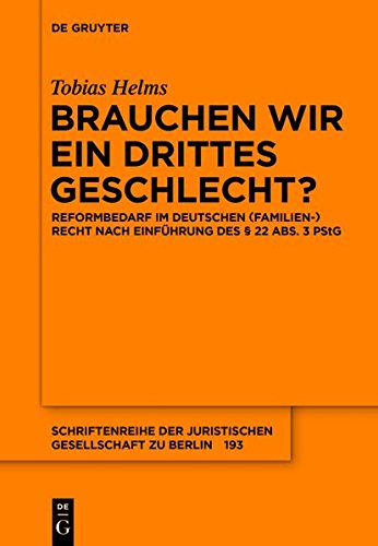 Brauchen Wir Ein Drittes Geschlecht?: Reformbedarf Im Deutschen (Familien-)Recht Nach Einfuhrung Des 22 ABS. 3 Pstg (Schriftenreihe der Juristischen ... Zu Berlin) (English and German Edition)