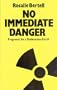 No Immediate Danger?