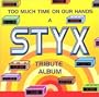 Too Much Time On Our Hands: A STYX Tribute Album