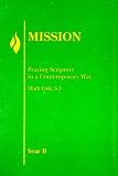 Mission 2000: Praying Scripture in a Contemporary Way:  Year B