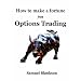 How to Make a Fortune from Options Trading