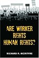 Are Worker Rights Human Rights? (Advances in Heterodox Economics)