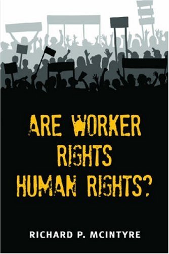 Are Worker Rights Human Rights? (Advances in Heterodox Economics)
