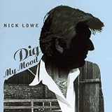 Nick Lowe - Dig My Mood