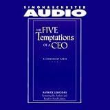 The Five Temptations of a CEO: A Leadership Fable
