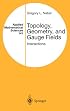 Topology, Geometry, and Gauge Fields: Interactions (Applied Mathematical Sciences)
