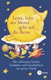 Leise, leise der Mond geht auf die Reise. Cassette. . Die sch�nsten Lieder, Gedichte und Geschichten zur guten Nacht - Petra Kelling