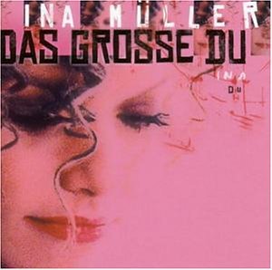 Ina M&uuml;ller - Das grosse Du - Zortam Music