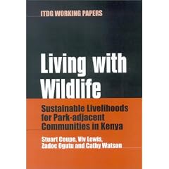 Living with Wildlife: Sustainable Livelihoods for Park-Adjacent Communities in Kenya (ITDG Working Papers)