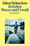 Zwischen Wasser und Urwald. Erlebnisse und Beobachtungen eines Arztes im Urwalde �quatorialafrikas.