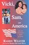 Vicki, Sam, and America: How the Government Killed All Three